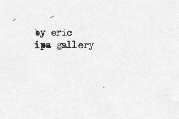 by eric ipa gallery