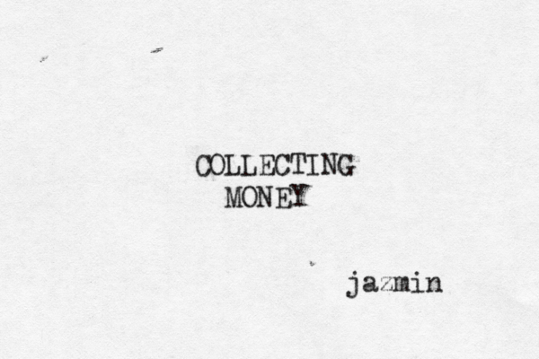 COLLECTING MONEY jazmin 
