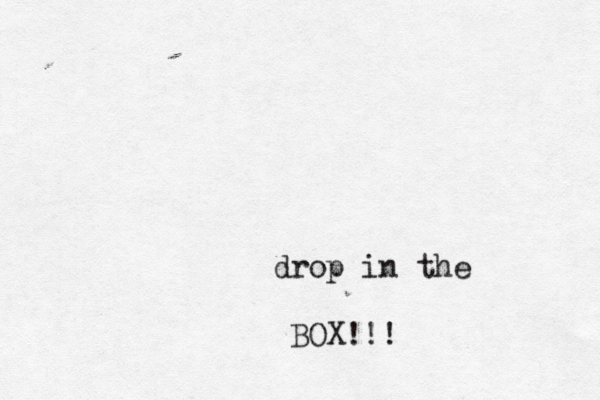 drop in the BOX!!!