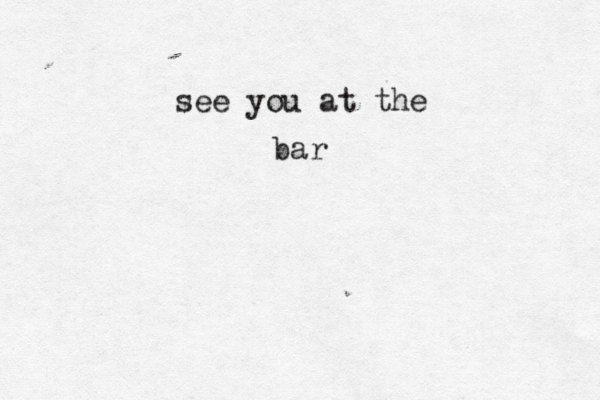 see you at the bar