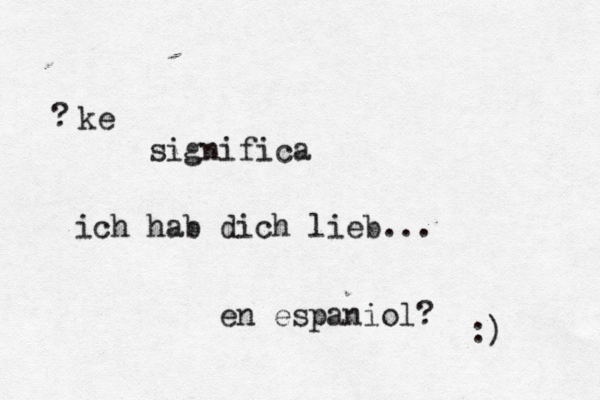 ke significa ich hab dich lieb... en espaniol? ? :) 