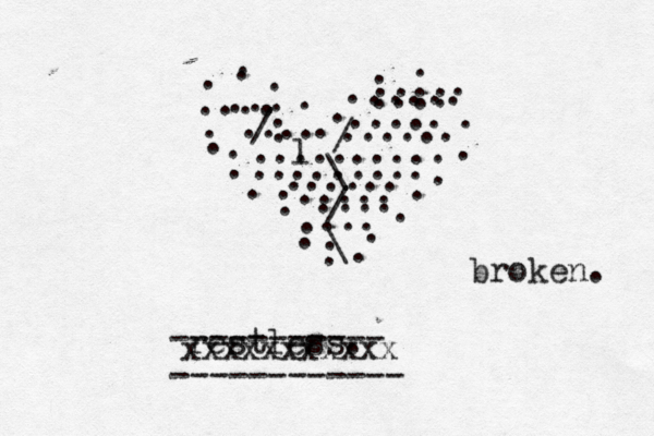 . . . . . . . . . . . . . . . . . . . . . . . . . . . . . . l ......... ........ .... ..... .... ... . ...... ..... .... ...... ..... .... ... . ... /: restless. / \ / \ ----------- ------------ xxxxxxxxxxx broken. 