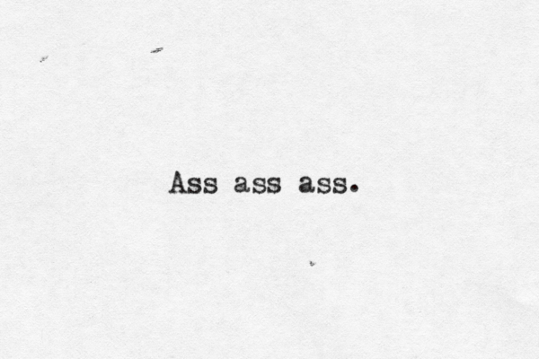 Ass ass ass. 