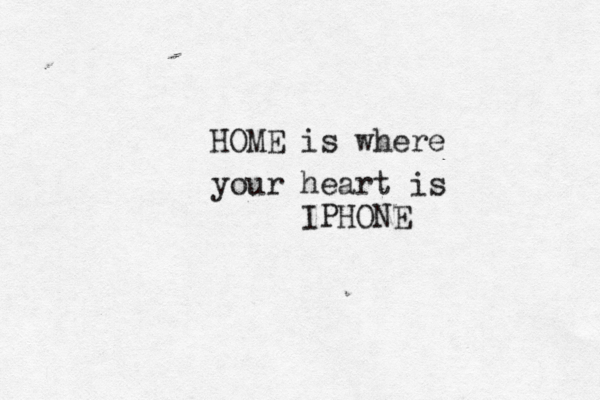 HOME is where your heart is IPHONE