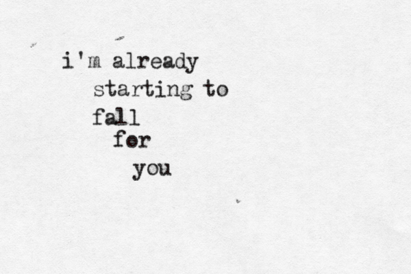how are you ? today is saturday august 15yh t t t i'm already starting to f i'm already starting to fall for you