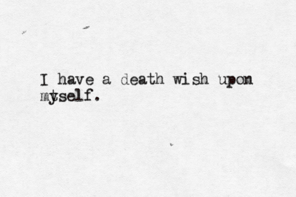I have a death wish upon mtse y lf.
