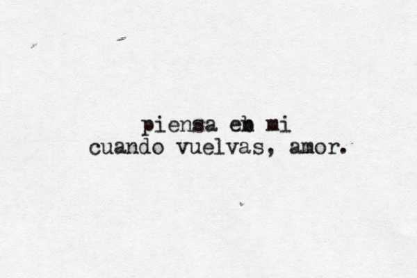 pie nsa eb n mi cuando vuelvas, amor. 