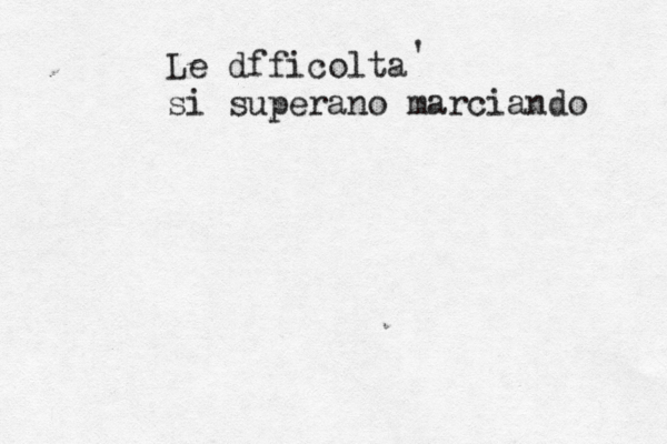 #%^**+££$><=• l Le dfficoltà á á a si superano marciando '