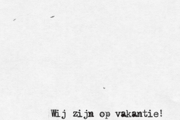 Wij zijn op vakantie! 