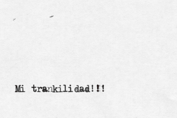 Mi trankilidad!!!
