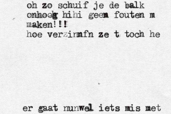 er gaat nunwel iets mis met oh zo schuif je de balk onhooh g hihi geen fouten m maken!!! hoe verzinnfn ze t toch he 