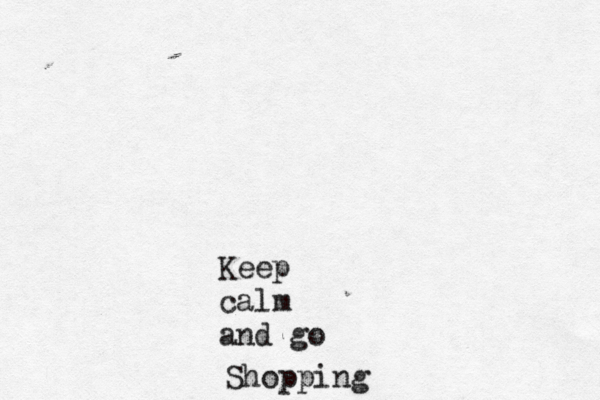 Keep calm and go Shopping