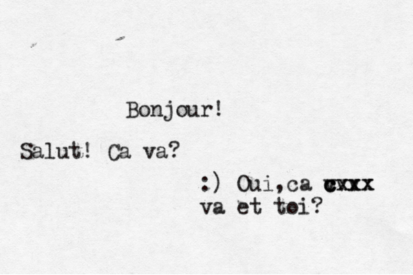 Bonjour! Salut! Ca va? :) Oui, Ć ç ca c vvv cxxx cxxx va et toi? 