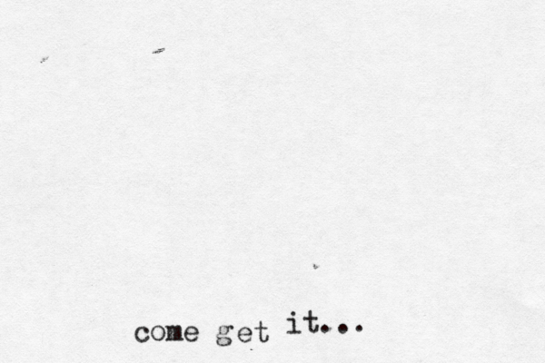 come g et it...
