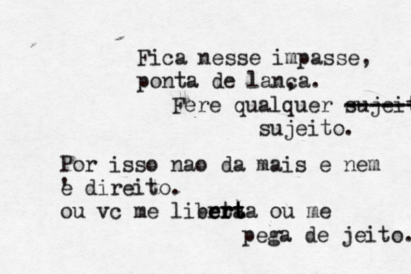 Fica nesse impasse, ponta de lança , c . Fere qualquer sujeito ------ ------ sujeito. Por isso nã ao da mais e nem ' e direito. ou vc me lierta be e er r r rt t t t ta ou me pega de jeito. 