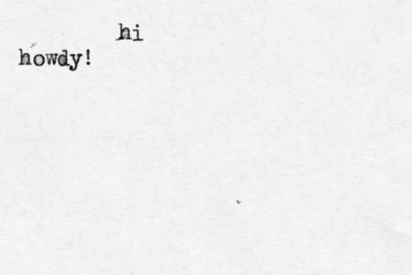 hi howdy!