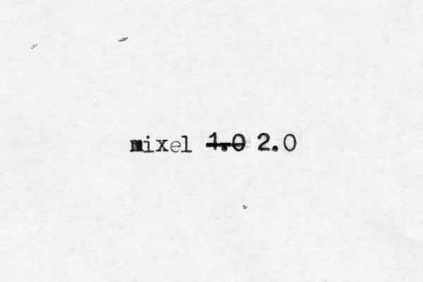 mixel 1.0 --- 2.0 --