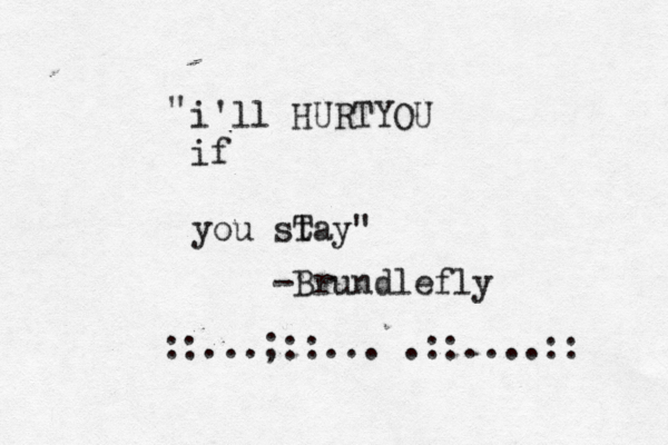 i'll HURTYOU if you st Tay" " -Brundlefly ::...;::... .::....:: 