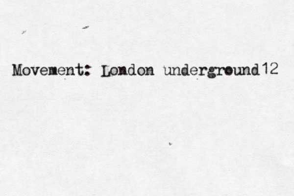 Movement: London underground12 