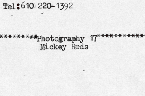 Photography 17 Tel:610 220-1392 Mickey Reds ** ************ ********* 