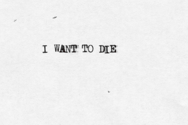I WANT TO DIE