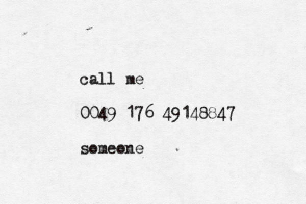 call me 0049 176 49148847 someone
