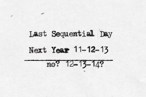 Last Se Sequential Day Next Year Year 11-11 2-13 3 2 2 12-13-14? no? __________________[[ _ _ 