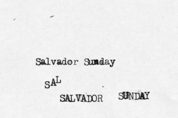 Salvador Sunday S A L SALVADOR SUNDAY 