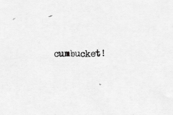 cumbucket!