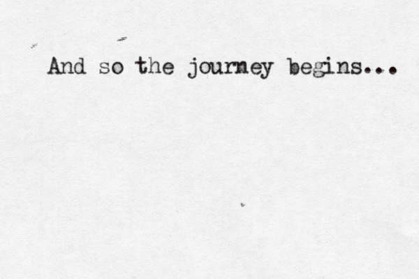 And so the journey begins... 