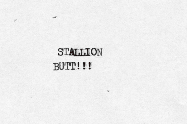 STALLION BUTT!!! 
