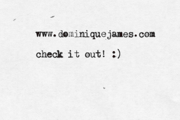 www.dominiquejames.com check it out! :) 