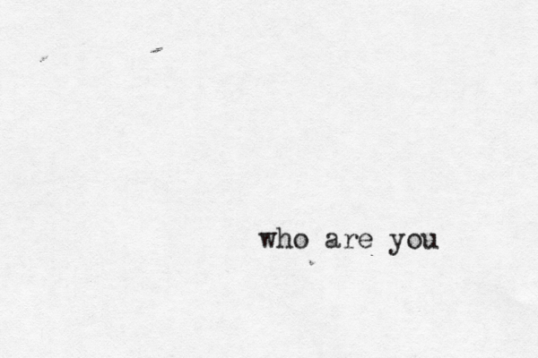 who are you 