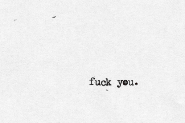fuck you. 