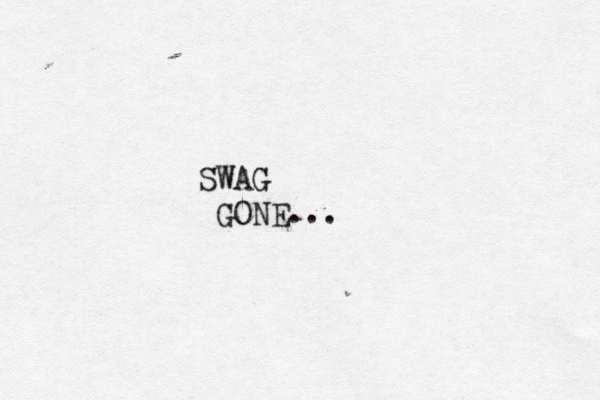 SWAG GONE... 