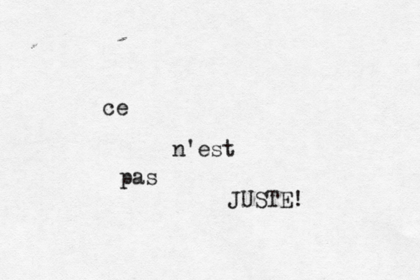 ce n'est pas JUSTE! 