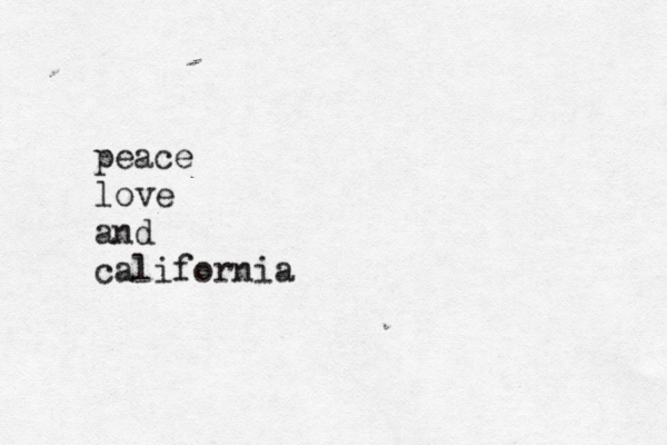 peace love and california