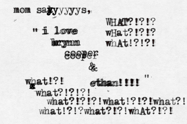ethan cooper & i love brynn !!!! i love brynn cooper & ethan!!!! what!?! e x x x c what?!?!?! what?!?!?!what!?!?!what?! what!?!?what?!?!whAt?!?! WHAT?!?!? wHat?!?!? whAt!?!?! mom saa y y y y ly yyyyys, " " 