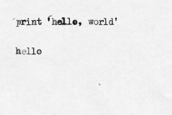 print 'hello, world' hello