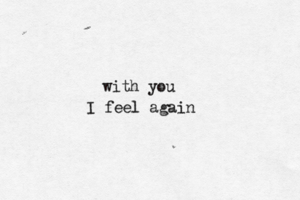 with you I feel again