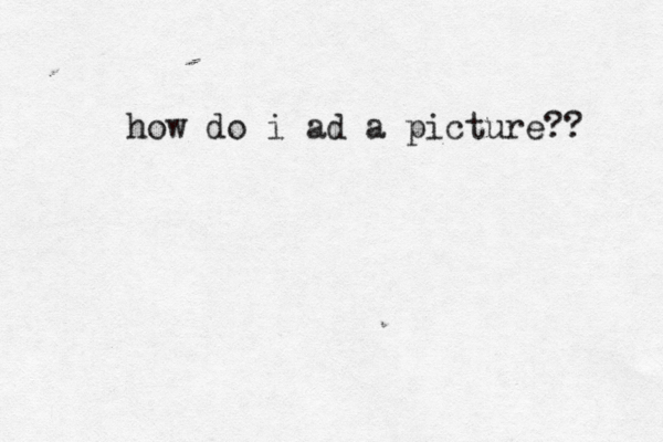 how do i ad a picture?? 