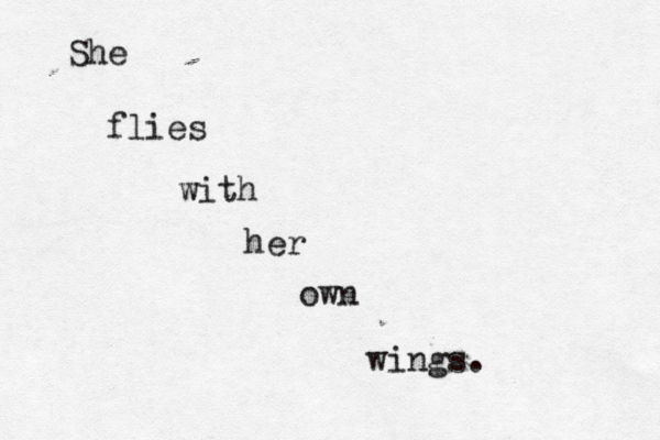 She flies with her own wings.