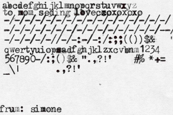 abcdefghijklmnopqrstuvwxyz to mom seding love co cxoxoxoxo frum : simone -/-/-/-/-/-/-/-/-/-/-/-/-/-/-/-/ -/-/-/-/-/-/-/-/-/-/-/-/-/-/-/--/-/-/ -/-/-/-/-//-/-:-/-:/:;;(())$&@@@"&!!?..!!?,,,,, qwertyuiopsadfghjklzxcvbnm1234 567890-/:;()$&@".,?!'[]{}#%^*+= _\|~<>€£¥•.,?!' 