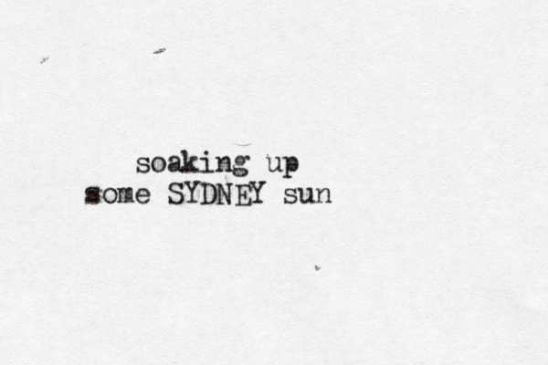 soaking up some SYDNEY sun