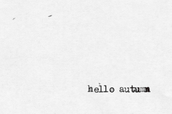 hello autumn 