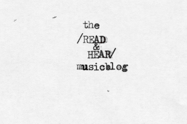 /READ & HEAR/ mu usicblog the 