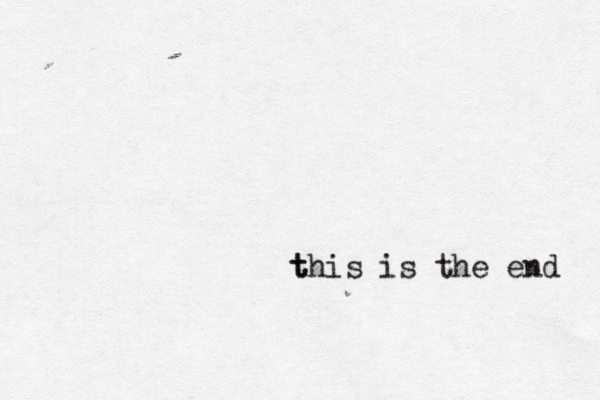 t this is the end 