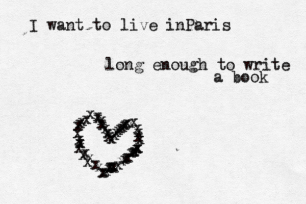 I want to live inParis long enough to write a book x x xxxxxxxxxxxxxxxxxxxxxxxxxxxxxx xxxx xxxxxxxx xxxxx xxxxxxxxxxxxx 