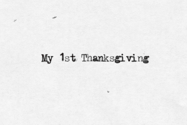 My 1st Thanksgiving