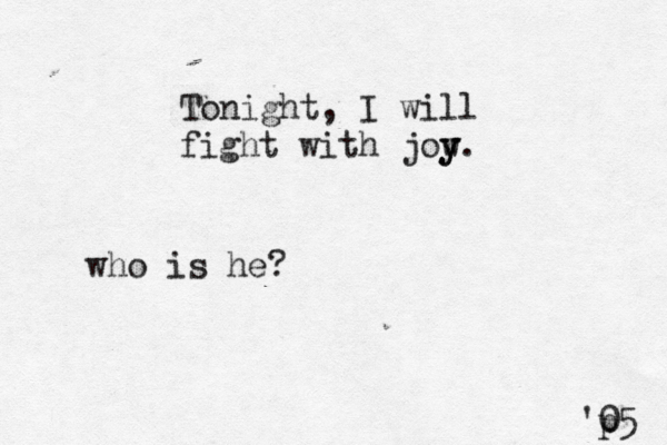 Tonight, I will fight with jow y y. 'p 05 who is he?
